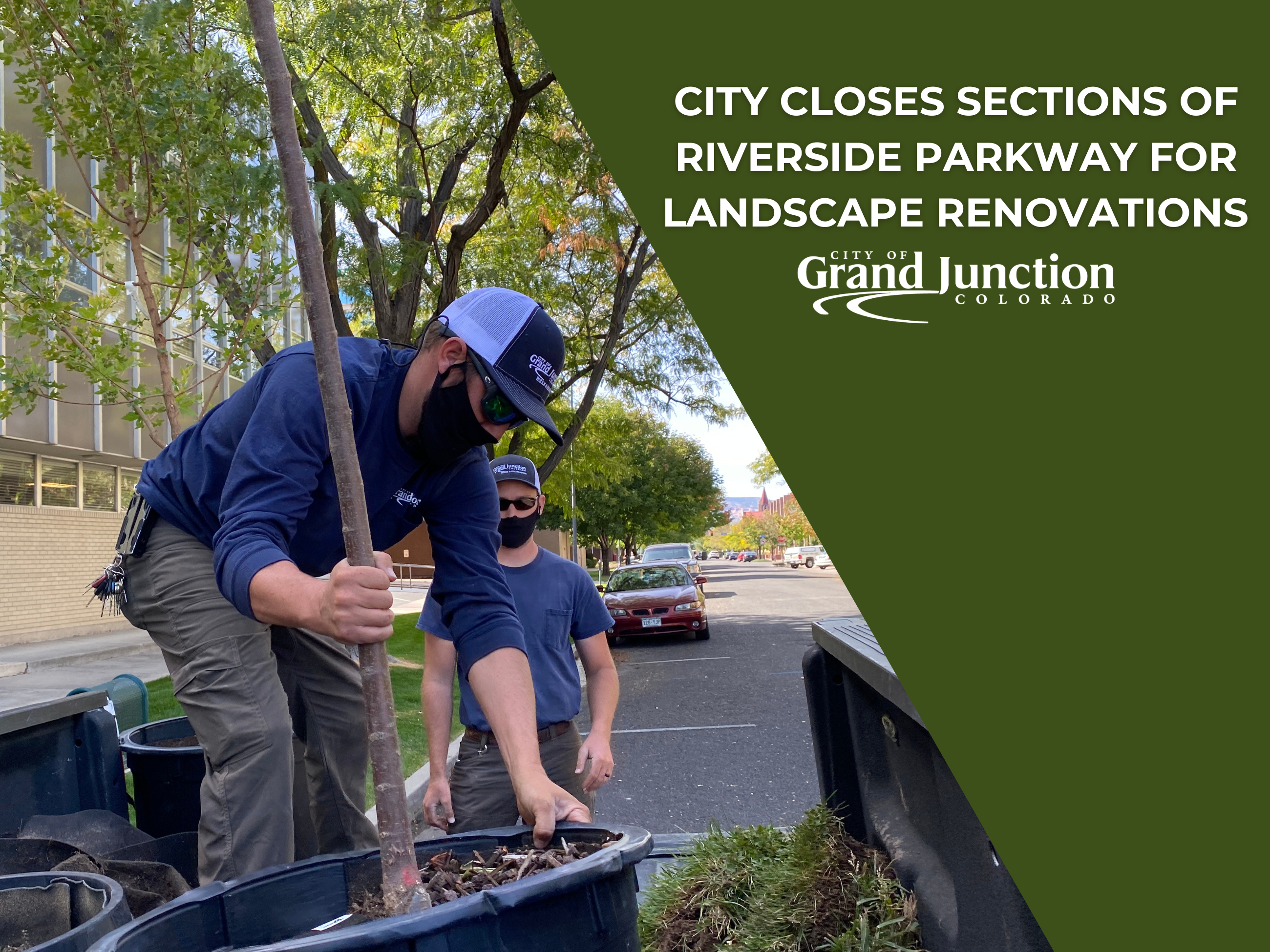 RIVERSIDE PARKWAY CLOSES FOR LANDSCAPE RENOVATIONS